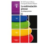La estimulación precoz: Un enfoque práctico (Psicología)