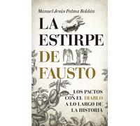 La estirpe de Fausto. Los pactos con el diablo a lo largo de historia | Mannuel Jesús Palma Roldán