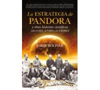 La Estrategia De Pandora Y Otras Historias Cientificas Sobre Gaia La