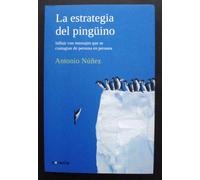 La estrategia del pingüino: Influir con mensajes que se contagian de persona en persona (Conecta)