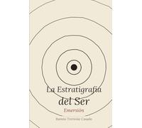 La Estratigrafía del Ser: Emersión
