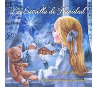 La Estrella de Navidad: Cuento de Navidad en español para niños, un cuento mágico y encantador sobre un muñeco de nieve, amor y amistad, incluye datos ... a magical and enchanting tale about snow