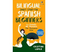 La Estrella del Flamenco. Bilingual Short Story for Spanish Beginners.: DYSLEXIA-FRIENDLY EDITION. Book 2 in La Bailadora Asesina trilogy