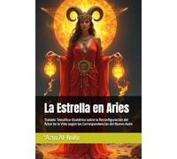 La Estrella en Aries: Tratado Teosófico-Esotérico sobre la Reconfiguración del Árbol de la Vida según las Correspondencias del Nuevo Aeón