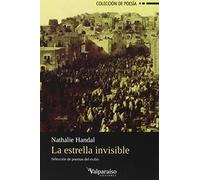 La Estrella Invisible: Selección de poemas del exilio: 43 (Colección Valparaíso de Poesía)