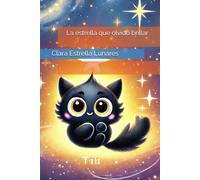 La estrella que olvidó brillar: 3 (Pequeñas Historias, Grandes Emociones)