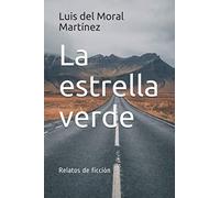 La estrella verde: Relatos de ficción