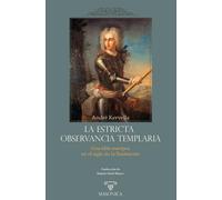 La Estricta Observancia Templaria: Una élite europea en el siglo de la Ilustración: 2 (AUTORES CONTEMPORÁNEOS)