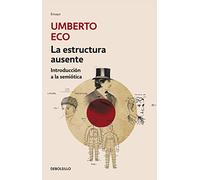 La estructura ausente: Introduccion a LA Semiotica (Ensayo | Filosofía)