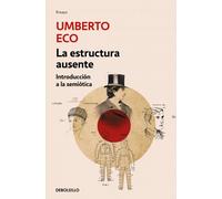 La estructura ausente: introducción a la semiótica | Umberto Eco