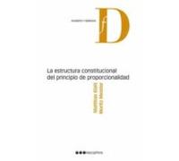 La estructura constitucional del principio de proporcionalidad