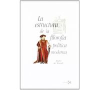 La Estructura De La Filosofia Politica Moderna