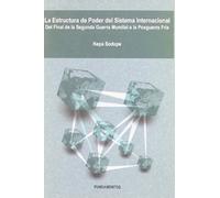 La estructura de poder del sistema internacional: Del final de la Segunda Guerra Mundial a la posguerra fría: 262 (Ciencia / Economía, política y sociología)