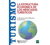 La estructura económica de los mercados turísticos (Manuales)
