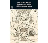 La estructura moral del "Infierno" de Dante: 392 (Universitaria)