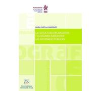 La Estructura Organizativa y el Régimen Jurídico de las Sociedades Públicas: 1 (Monografías)