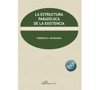 La estructura paradójica de la existencia (SIN COLECCION)