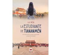 La estudiante de Tiananmén: Una novela sobre la amistad inquebrantable y el precio de la libertad (Novela histórica)