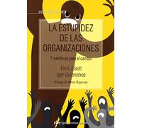 La Estupidez De Las Organizaciones: 7 Metaforas Para El Camino