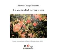la eternidad de las rosas (premio internacional de poesia alfonsina st