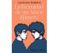 La Eternidad de un Amor Efímero: Buenos Aires