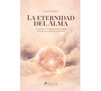 La eternidad del alma: La muerte es el umbral donde el alma recuerda su verdadera expansión