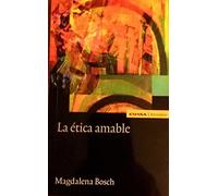 LA ETICA AMABLE (Astrolabio Ciencias Sociales)
