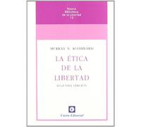 La ética de la libertad (3ª edición): 13 (Nueva Biblioteca de la Libertad)