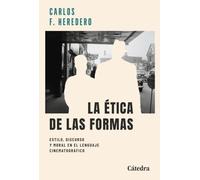 La ética de las formas: Estilo, discurso y moral en el lenguaje cinematográfico (Signo e imagen)