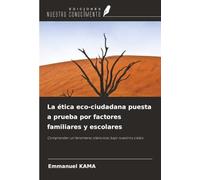 La ética eco-ciudadana puesta a prueba por factores familiares y escolares: Comprender un fenómeno silencioso bajo nuestros cielos