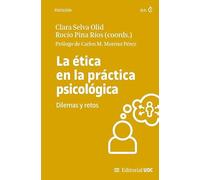 La ética en la práctica psicológica: Dilemas y retos: 740 (Manuales)