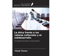La ética frente a los valores culturales y el subdesarrollo: En la gobernanza pública: 'El caso de Haití'