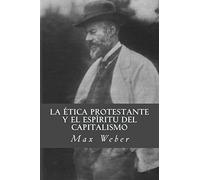 La etica protestante y el espiritu del capitalismo
