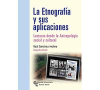 La Etnografía y sus Aplicaciones: Lecturas desde la antropología social y cultural (Manuales)