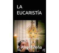 LA EUCARISTÍA: EL TESORO MÁS GRANDE DEL MUNDO