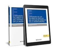 ¿La Europa de los valores? El declive del Estado de Derecho en la Unión Europea (Monografía)
