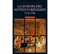 La Europa del Antiguo Régimen. 1715-1783 (Historia de Europa)