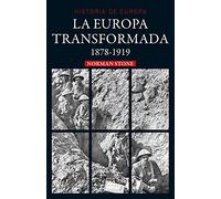 La Europa transformada: 1878-1919: 26 (Historia de Europa)