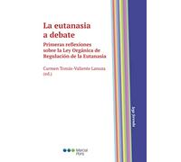 La Eutanasia A Debate. Primeras Reflexiones Sobre La Ley Organica De R