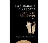 La eutanasia en España: Perspectivas desde la vulnerabilidad (Fuera de colección)