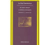 La Eva fantástica : de Mary Shelley a Patricia Highsmith