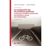 La evaluación de las políticas públicas (o por qué se deben evaluar por sus efectos y no por sus intenciones)