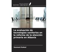 La evaluación de tecnologías sanitarias en la reforma de la atención primaria en Albania