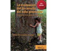 La evaluacion del desarrollo del niño preescolar. Guia practica para los docentes