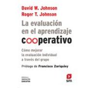 La Evaluación En El Aprendizaje Cooperativo: Como Mejorar La Evaluacio
