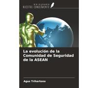 La evolución de la Comunidad de Seguridad de la ASEAN