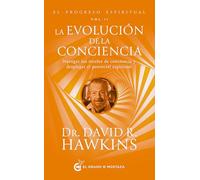 La evolución de la conciencia: Navegar los niveles de conciencia y desplegar el potencial espiritual. (EL PROGRESO ESPIRITUAL)