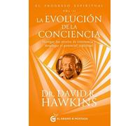 La evolución de la conciencia: Navegar los niveles de conciencia y desplegar el potencial espiritual. (EL PROGRESO ESPIRITUAL)