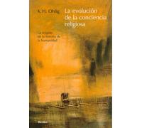La evolución de la conciencia religiosa: La religión en la historia de la humanidad (fuera de colección)
