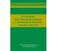 La evolución de la Educación Especial y Análisis de la situación actual en Asturias (SIN COLECCION)